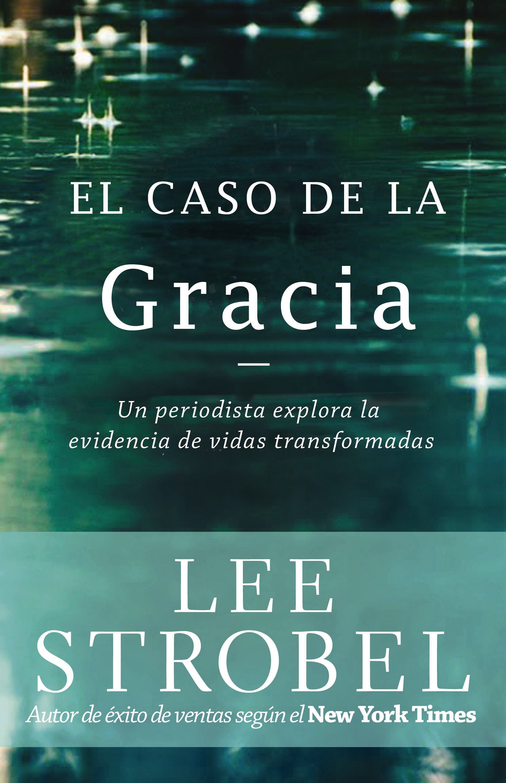 The Case for Grace: A Journalist Explores the Evidence of Transformed Lives