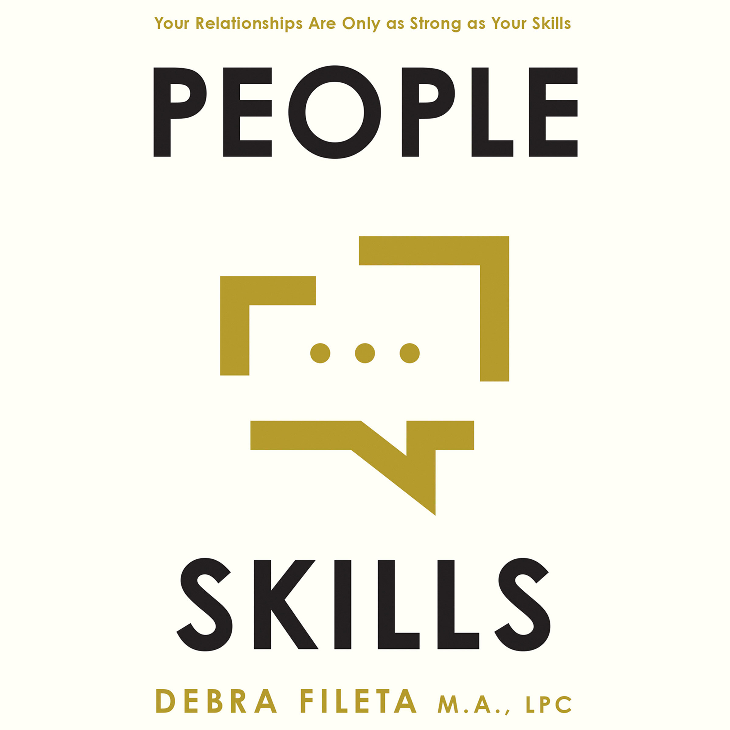 People Skills: Your Relationships Are Only as Strong as Your Skills (Audio)