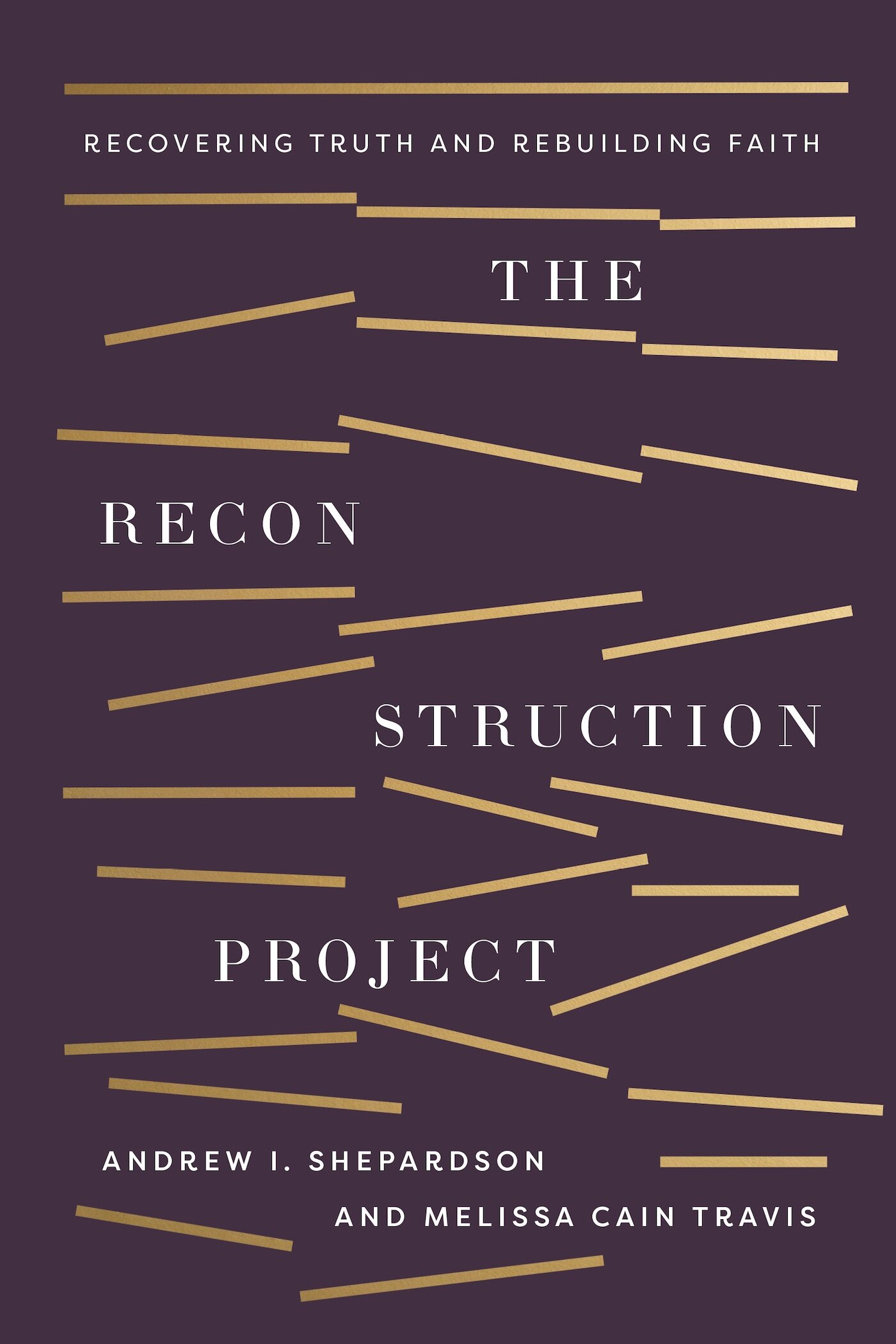 The Reconstruction Project: Recovering Truth and Rebuilding Faith