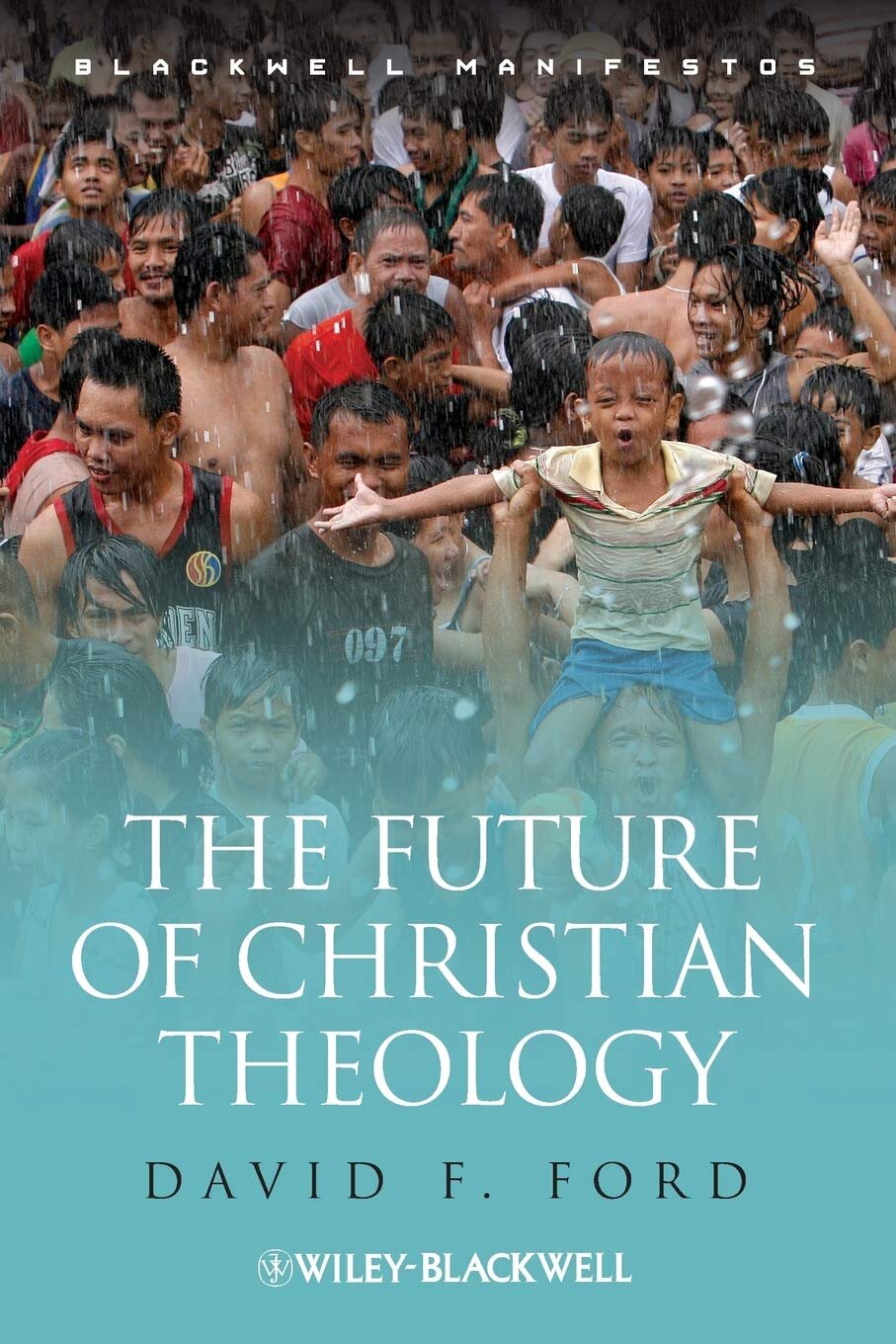 The Future of Christian Theology (Wiley-Blackwell Manifestos)