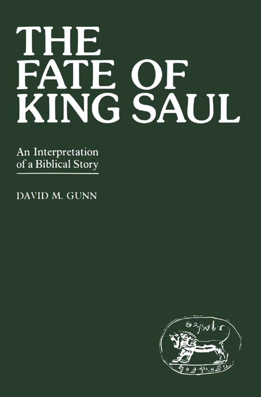 The Fate of King Saul: An Interpretation of a Biblical Story