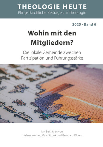 Wohin mit den Mitgliedern? Die lokale Gemeinde zwischen Partizipation und Führungsstärke (Theologie heute)