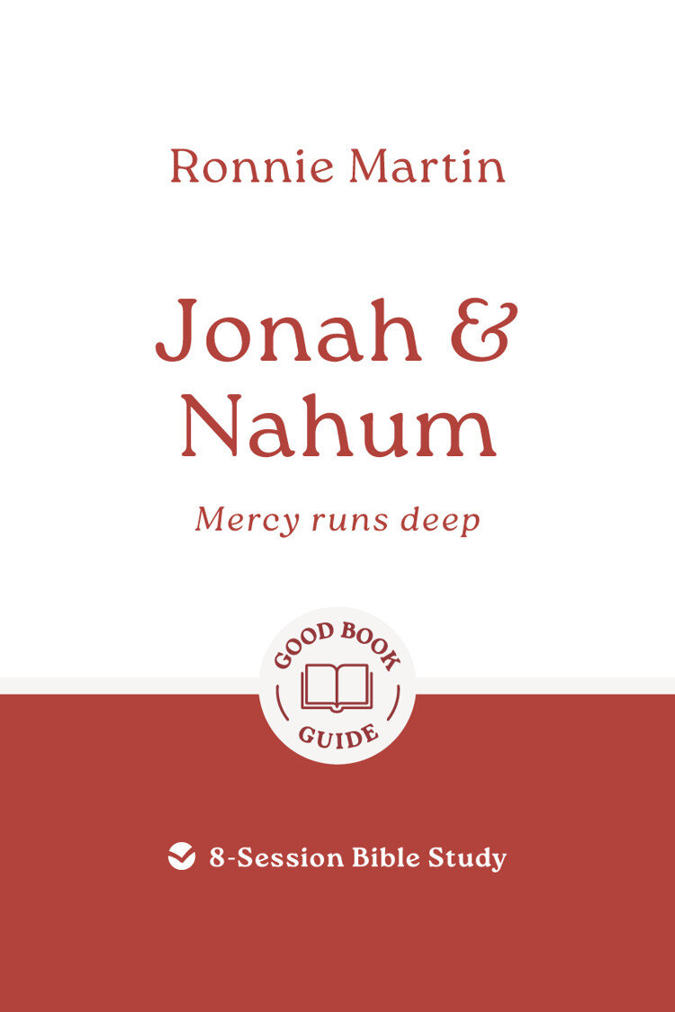 Jonah and Nahum: Mercy Runs Deep: 8-Session Bible Study