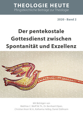 Der pentekostale Gottesdienst zwischen Spontanität und Exzellenz (Theologie heute)