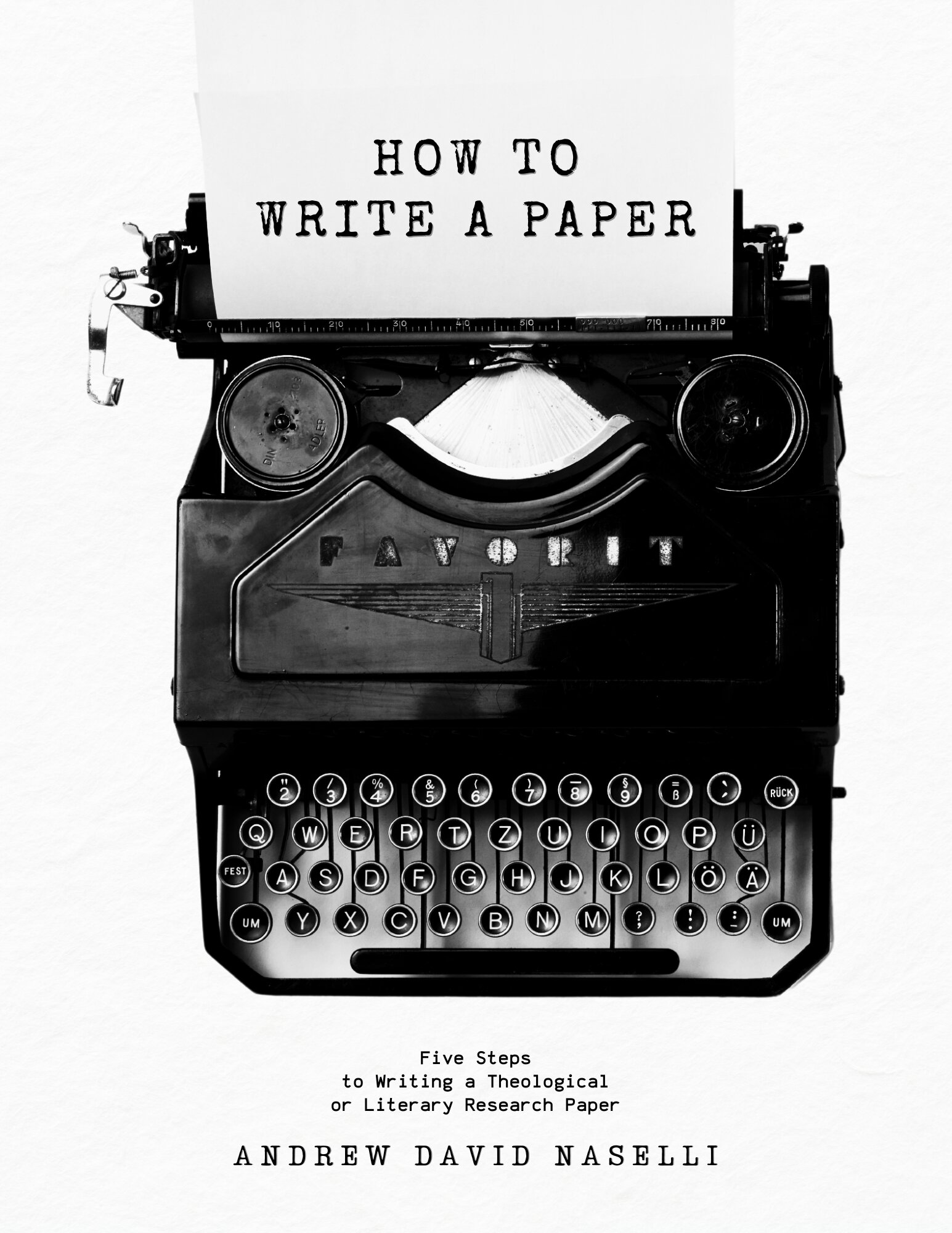 How to Write a Paper: Five Steps to Writing a Theological or Literary ...