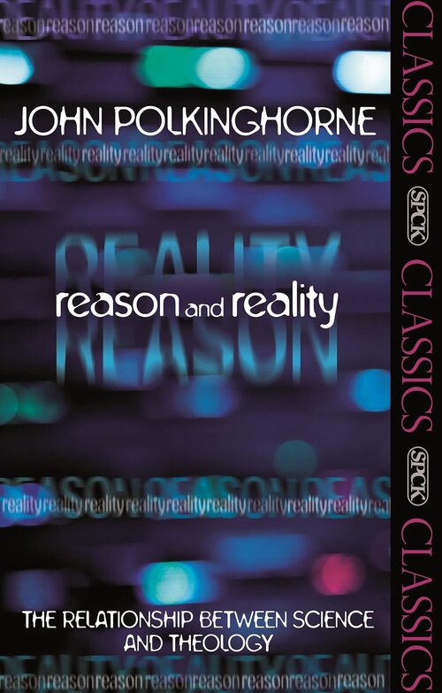 Reason and Reality: The Relationship between Science and Theology