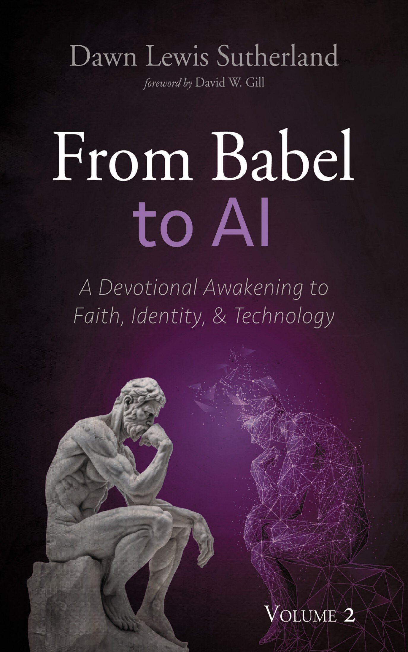 From Babel to AI, Volume 2: A Devotional Awakening to Faith, Identity, and Technology