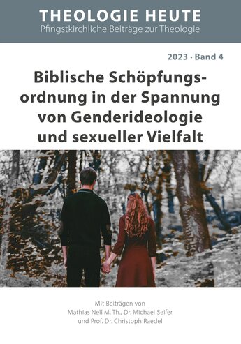 Biblische Schöpfungsordnung in der Spannung von Genderideologie und sexueller Vielfalt (Theologie heute) (Band 4)