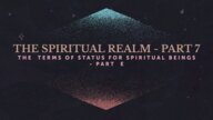 The Spiritual Realm - Part 7