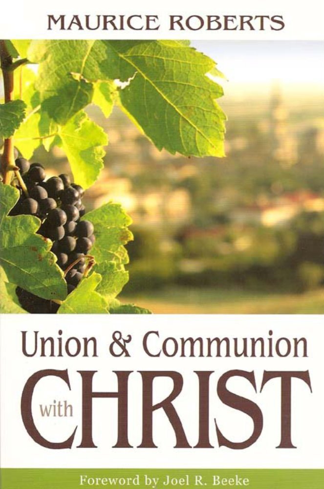 Union and Communion with Christ | Logos Bible Software