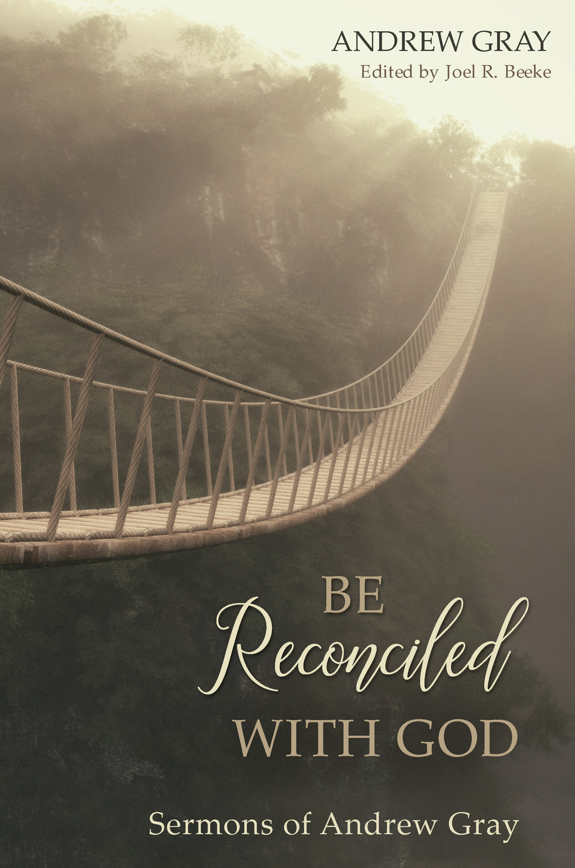 Be Reconciled with God: Sermons of Andrew Gray