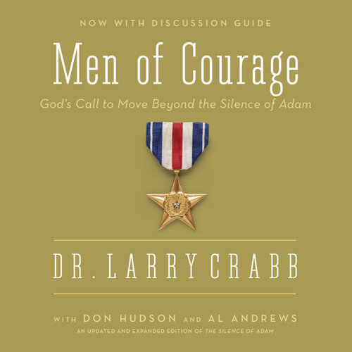 Men of Courage: God’s Call to Move Beyond the Silence of Adam (Audio)