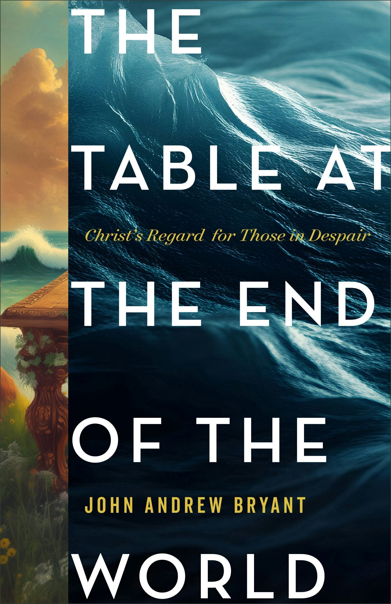 The Table at the End of the World: Christ's Regard for Those in Despair