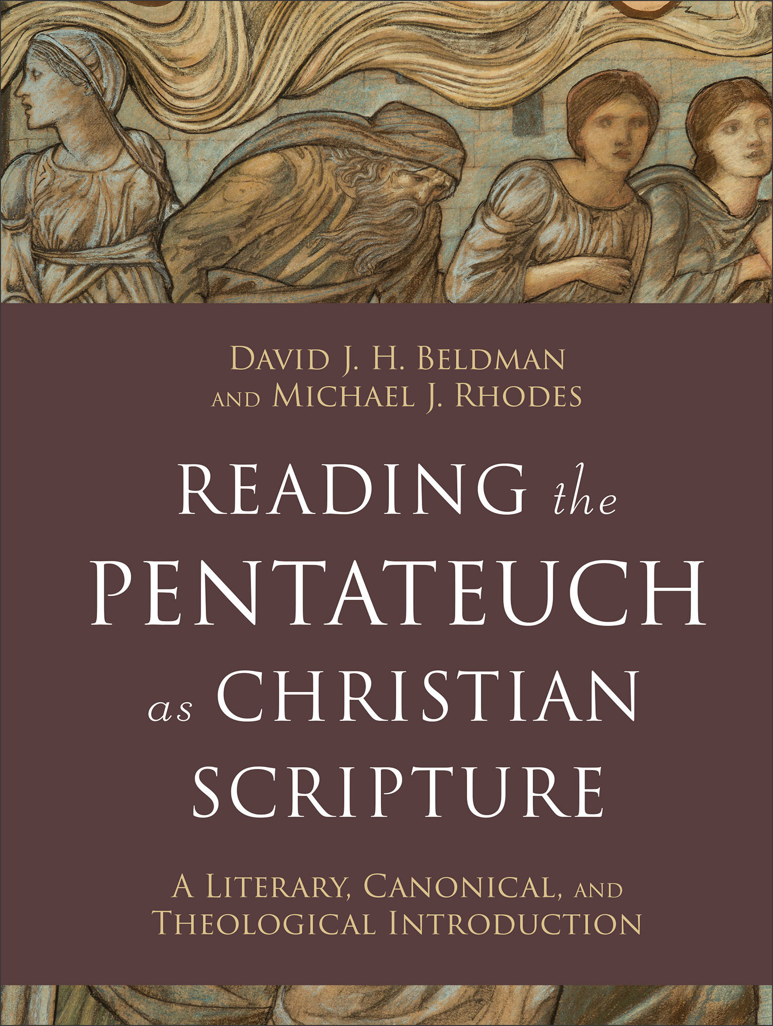Reading the Pentateuch as Christian Scripture: A Literary, Canonical, and Theological Introduction (Reading Christian Scripture)