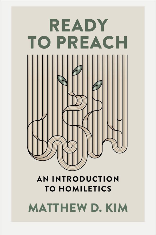 Ready to Preach: An Introduction to Homiletics