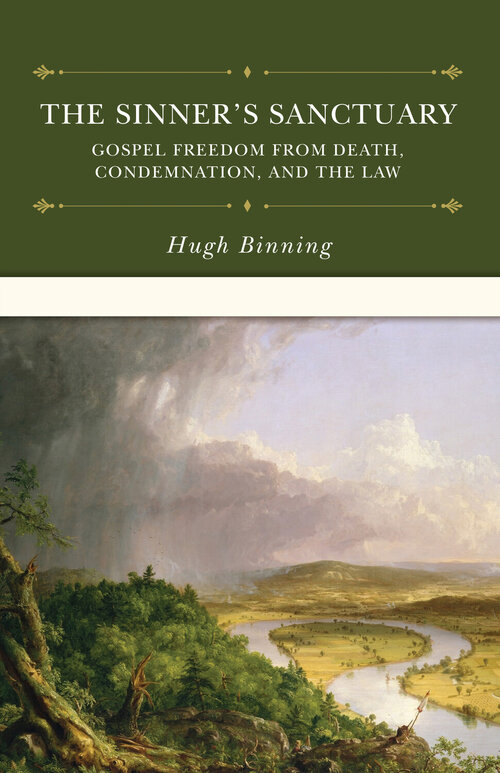 The Sinner’s Sanctuary: Gospel Freedom from Death, Condemnation, and the Law