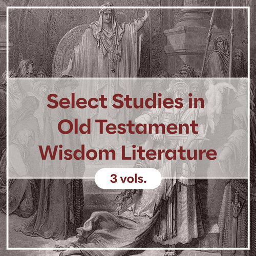 Select Studies in Old Testament Wisdom Literature (3 vols.)