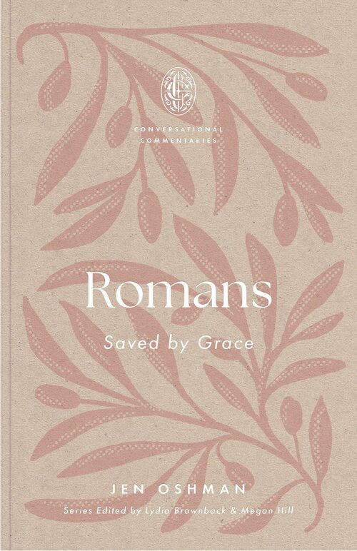 Romans: Saved by Grace (Conversational Commentaries)