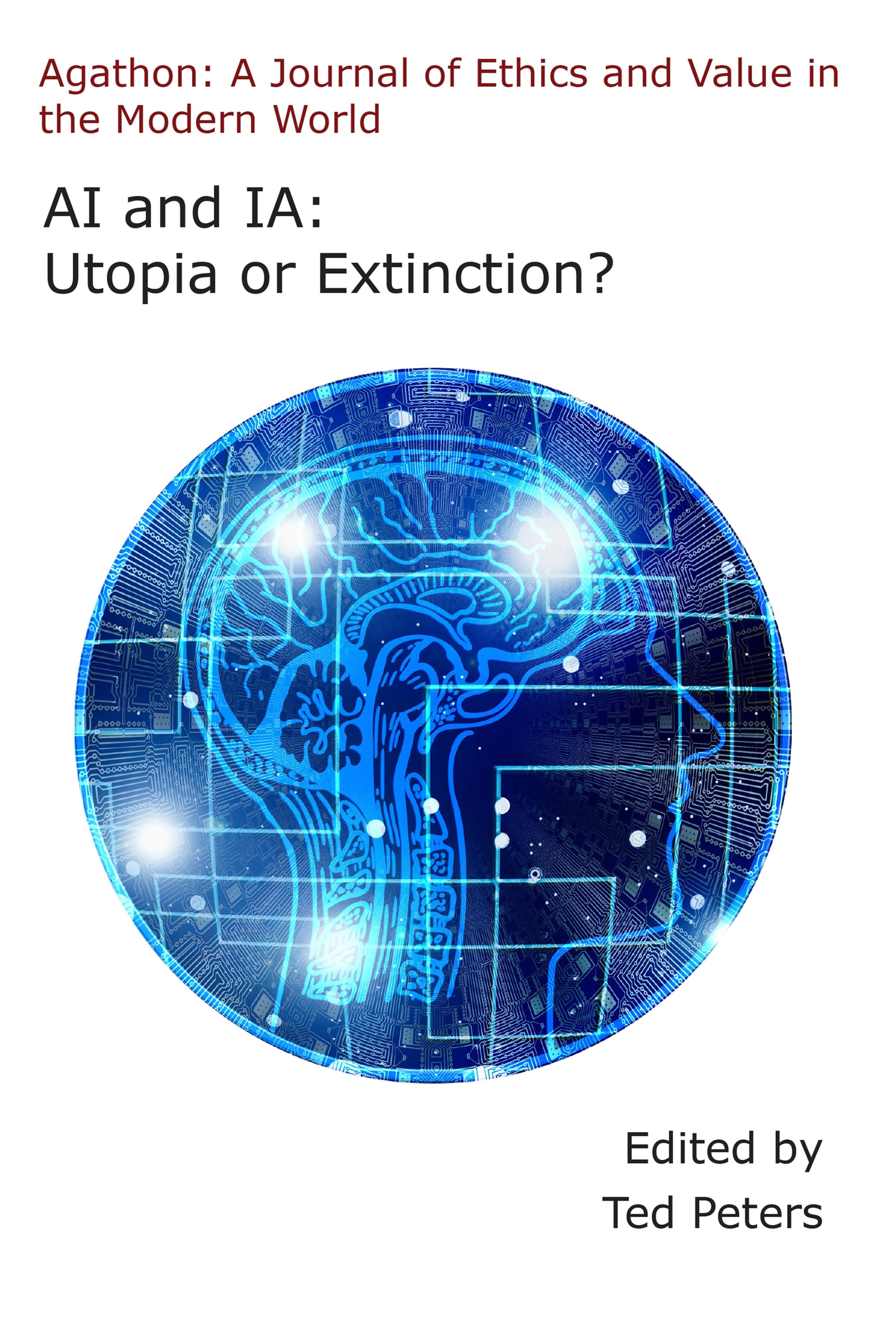 AI and IA: Utopia or Extinction?