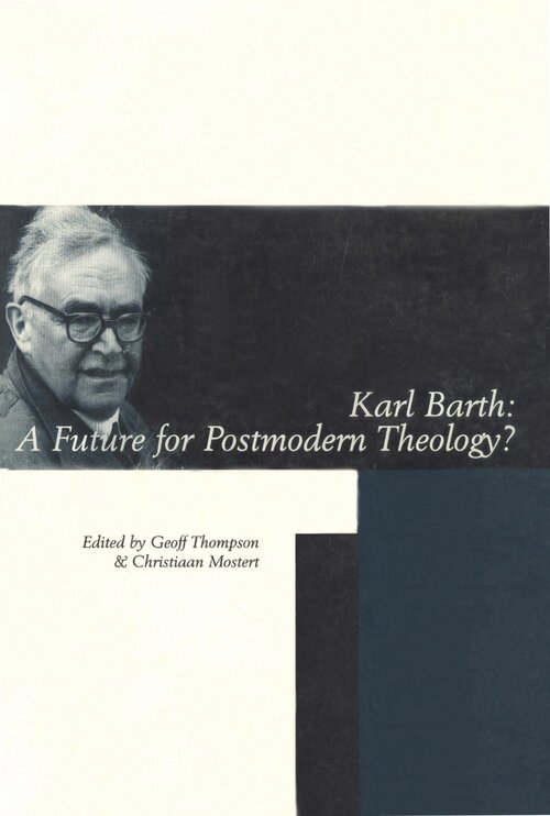 Karl Barth: A Future for Postmodern Theology?