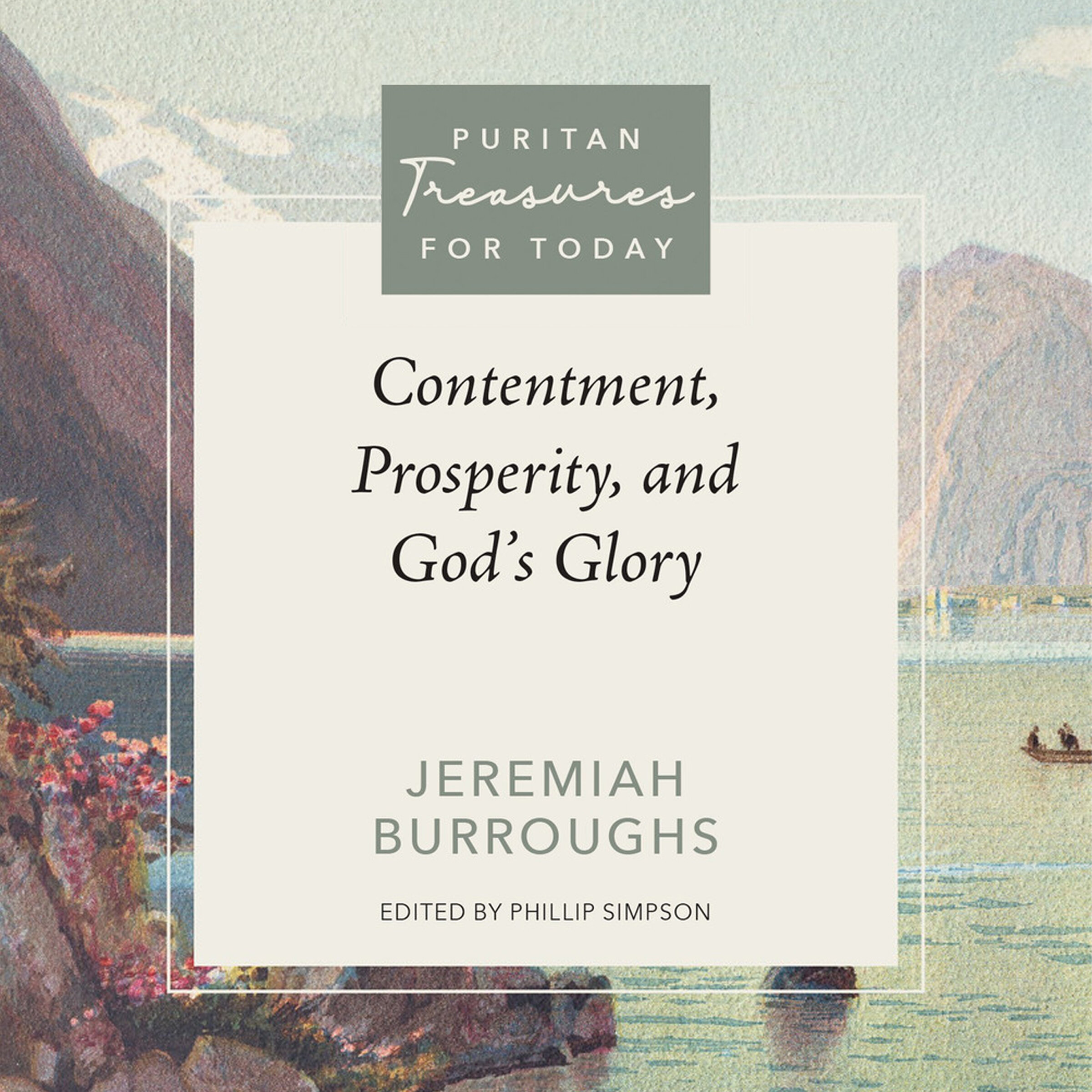 Contentment, Prosperity, and God's Glory: Puritan Treasures for Today (Audio)