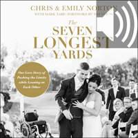 The Seven Longest Yards: Our Love Story of Pushing the Limits while Leaning on Each Other (Audio)