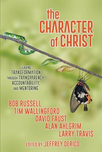 The Character of Christ: Leading Transformation Through Transparency, Accountability, and Mentoring