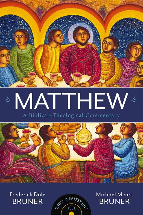 Matthew: A Biblical–Theological Commentary (Jesus' Greatest Hits)