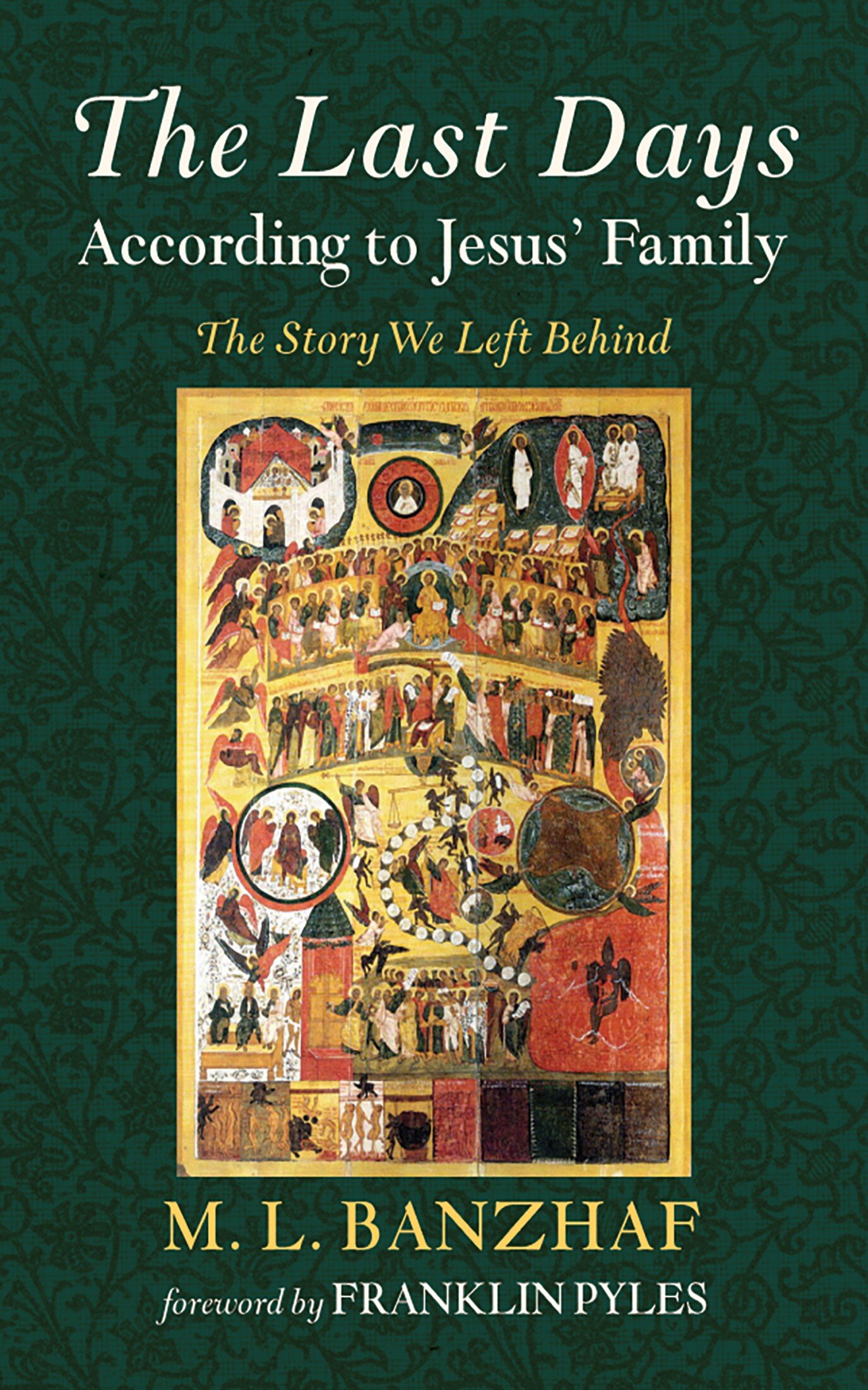 The Last Days According to Jesus’ Family: The Story We Left Behind