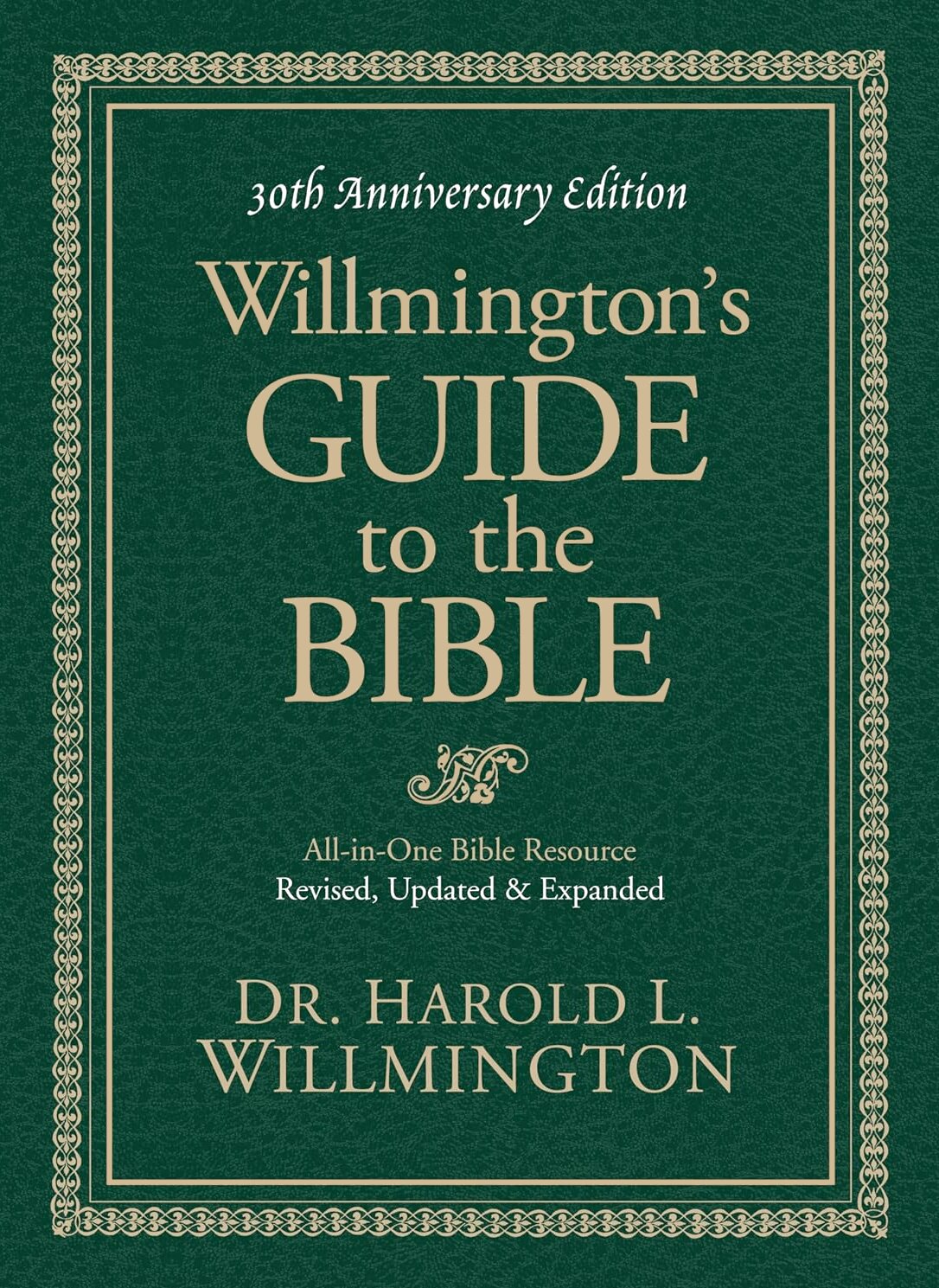 Willmington’s Guide to the Bible, 30th Anniversary Edition