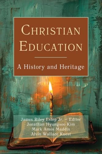 Christian Education A History and Heritage