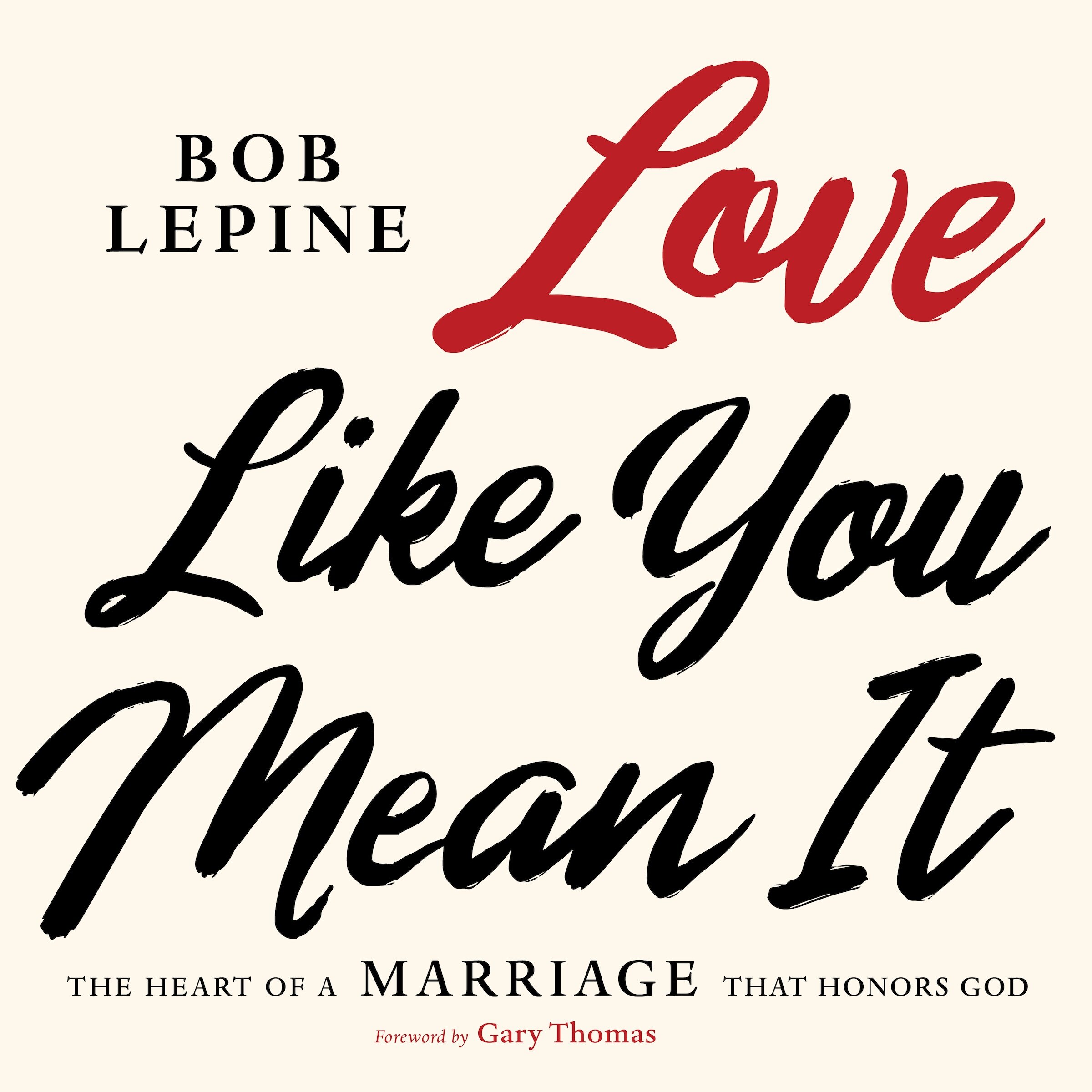 Love Like You Mean It: The Heart of a Marriage that Honors God (Audio)