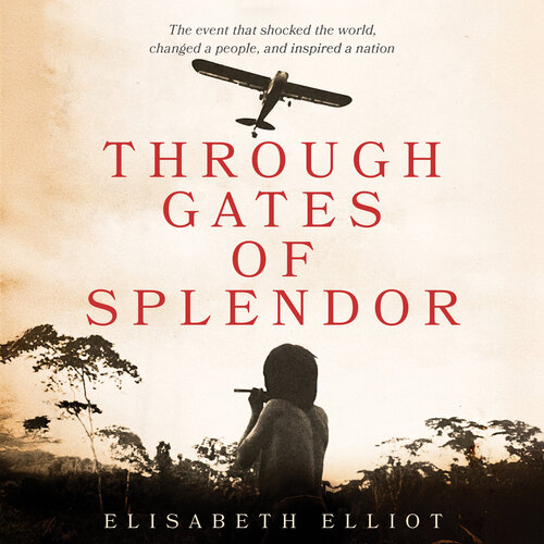 Through Gates of Splendor (Audio)