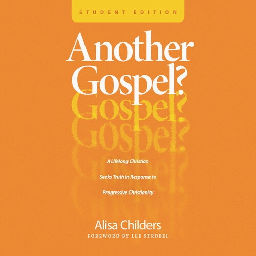 Another Gospel? Student Edition: A Lifelong Christian Seeks Truth in Response to Progressive Christianity (Audio)