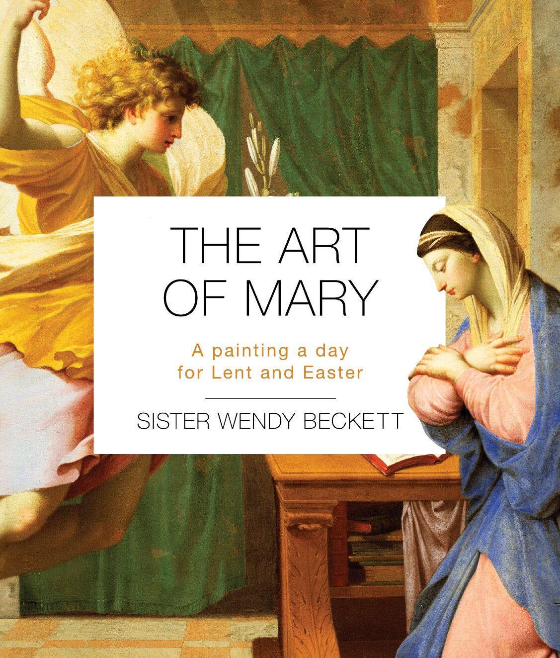 The Art of Mary: A Painting a Day for Lent and Easter