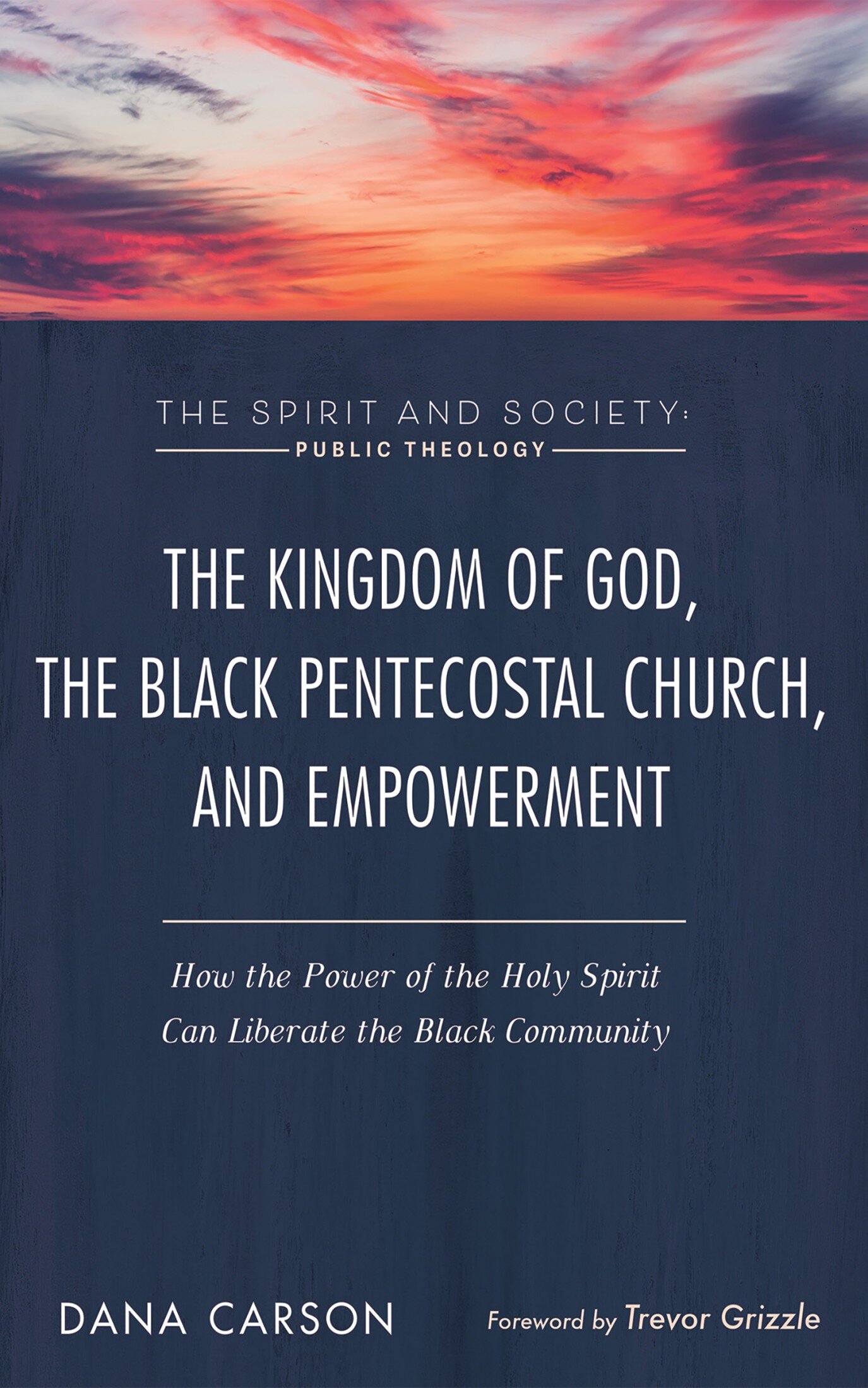 The Kingdom of God, the Black Pentecostal Church, and Empowerment: How the Power of the Holy Spirit Can Liberate the Black Community