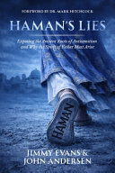 Haman’s Lies: Exposing the Ancient Roots of Antisemitism and Why the Spirit of Esther Must Arise