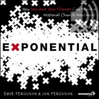 The Exponential: How to Accomplish the Jesus Mission (Audio)