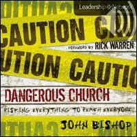 Dangerous Church: Risking Everything to Reach Everyone (Audio)