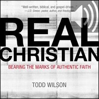 Real Christian: Bearing the Marks of Authentic Faith (Audio)