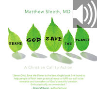 Serve God, Save the Planet: A Christian Call to Action (Audio)