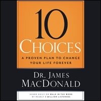 10 Choices: A Proven Plan to Change Your Life Forever (Audio)