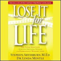 Lose it For Life: The Total Solution – Spiritual, Emotional, Physical – For Permanent Weight Loss (Audio)