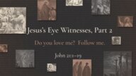 Jesus's Eye Witnesses, Part 2