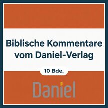 Biblische Kommentare vom Daniel-Verlag (10 Bände)