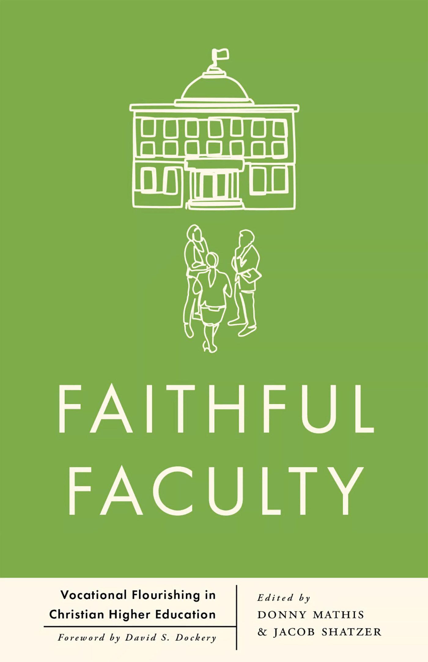 Faithful Faculty: Vocational Flourishing in Christian Higher Education