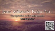 Jesus' Millennial Reign Part 1