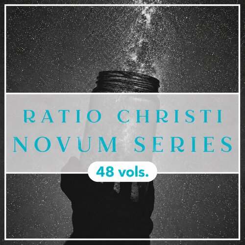 Ratio Christi Novum Series (48 vols.)