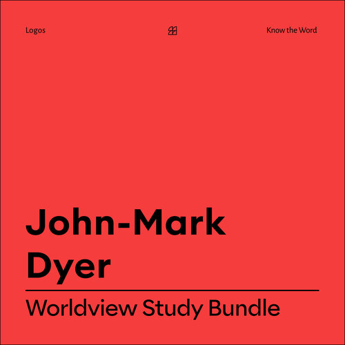 John-Mark Dyer Worldview Study Bundle
