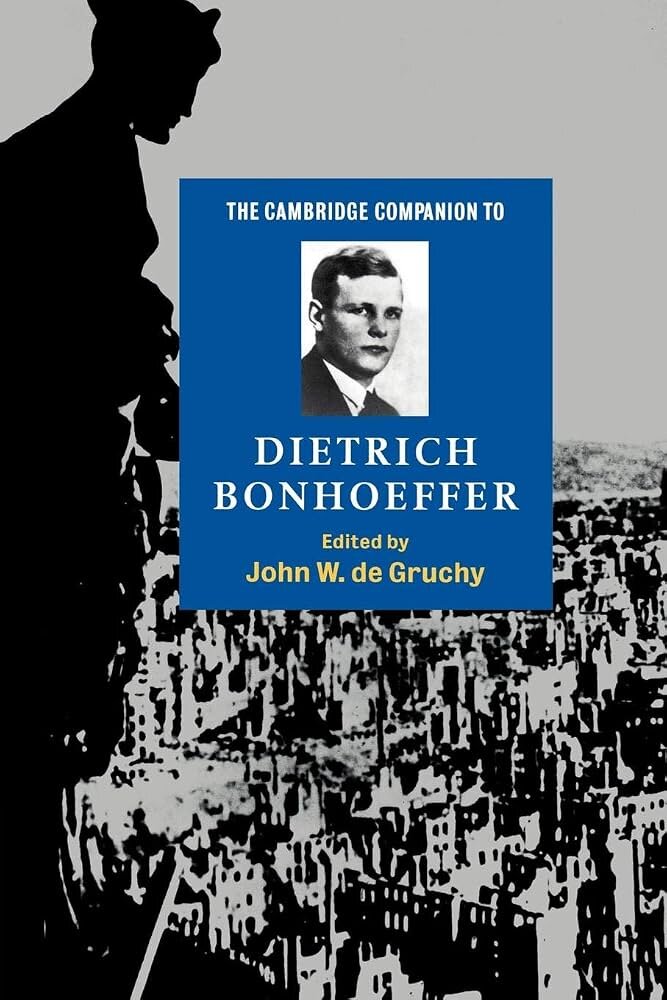 The Cambridge Companion to Dietrich Bonhoeffer (The Cambridge Companions to Philosophy and Religion)